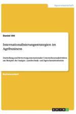 Internationalisierungsstrategien im Agribusiness af Daniel Ott