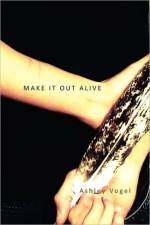 Make It Out Alive af Ashley Vogel