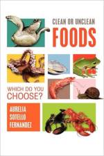 Clean or Unclean Foods af Aurelia Sotello Fernandez