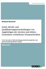 Schul-, Berufs- Und Qualifizierungsentscheidungen Von Angehorigen Der Zweiten Und Dritten Generation Vertriebener Donauschwaben af Reinhard Neumeier