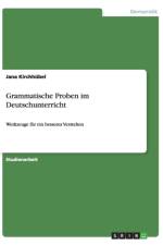 Grammatische Proben im Deutschunterricht af Jana Kirchhübel