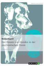 Der Einsatz von Hunden in der psychiatrischen Praxis af Bianca Wippich