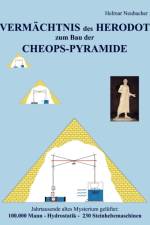 VERMAECHTNIS des HERODOT zum Bau der CHEOPS-PYRAMIDE af Helmar Neubacher
