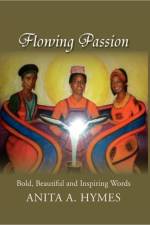 Flowing Passion af Anita A Hymes