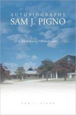 Autobiography of Sam J. Pigno af Sam J Pigno