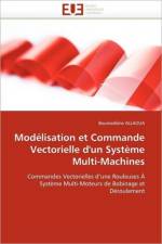Mod lisation Et Commande Vectorielle d''un Syst me Multi-Machines af Allaoua-B