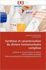 Synthese Et Caracterisation Du Dimere Homonucleaire Complexe af Collectif