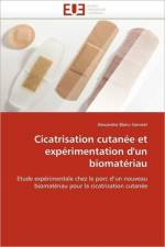 Cicatrisation cutanee et experimentation d''un biomateriau af Blanc-Gonnet-A