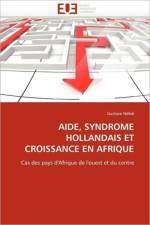 Aide, Syndrome Hollandais Et Croissance En Afrique af Nebie-G