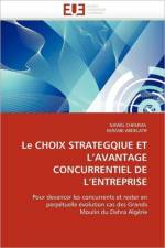 Le choix strategique et l avantage concurrentiel de l entreprise af Collectif