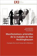 Manifestations Art rielles de la Maladie de Von Recklinghausen af Collectif