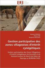 Gestion participative des zones villageoises d'interet cynegetiques af Collectif