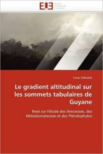 Gradient Altitudinal Sur Les Sommets Tabulaires de Guyane af Delnatte-C