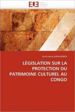 L gislation Sur La Protection Du Patrimoine Culturel Au Congo af Kianguebeni-U
