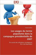 Les Usages Du Terme Populisme Dans La Campagne Pr sidentielle de 2007 af Ledroit-O
