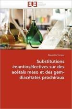 Substitutions nantios lectives Sur Des Ac tals M so Et Des Gem-Diac tates Prochiraux af Ferrand-A