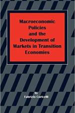 Macroeconomic Policies and the Development of Markets in Transition Economies af University of Siena) Coricelli