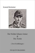 Soldat Johann Astner & Die Arztin af Konrad Breitrainer