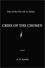Cries of the Chosen af A S Lewis