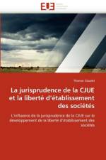 La Jurisprudence de la Cjue Et La Libert  D  tablissement Des Soci t s af Claudel-T