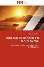 Incidence Et Mortalit  Par Cancer Au Mali af Ngassa Piotie-P