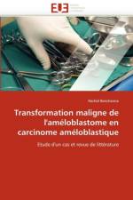 Transformation Maligne de l''am loblastome En Carcinome Am loblastique af Benchanna-R