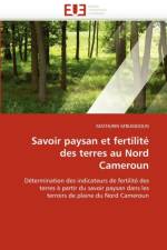 Savoir Paysan Et Fertilit  Des Terres Au Nord Cameroun af M''Biandoun-M