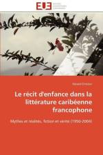 Le R cit d'Enfance Dans La Litt rature Carib enne Francophone af Christon-G