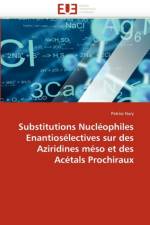 Substitutions Nucl ophiles Enantios lectives Sur Des Aziridines M so Et Des Ac tals Prochiraux af Nury-P