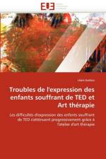 Troubles de l''expression Des Enfants Souffrant de Ted Et Art Th rapie af Bottesi-C