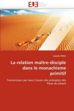 La Relation Ma tre-Disciple Dans Le Monachisme Primitif af Peree-I