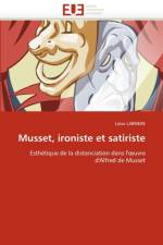 Musset, Ironiste Et Satiriste af Larriere-L