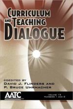 Curriculum and Teaching Dialogue Vol 13 Issue 1 & 2