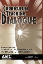 Curriculum and Teaching Dialogue Vol 13 Issue 1 & 2