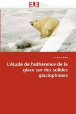 L'' tude de l''adh rence de la Glace Sur Des Solides Glaciophobes af Laforte-C