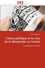 L''islam politique et la crise de la democratie en tunisie af Dargouthy-J