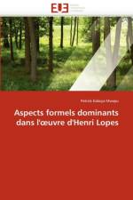 Aspects formels dominants dans l'' uvre d''henri lopes af Kabeya Mwepu-P
