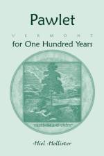 Pawlet, Vermont for One Hundred Years af Hiel Hollister