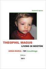 THEOPHIL MAGUS LIVING IN BOSTON - Anna-Maria 101 breathings af Leonard Oprea