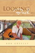 Looking Back af Bob Greeley