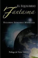 Equilibrio Fantasma af Ricardo Sanchez-Murillo