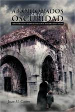 Abandonados En La Oscuridad af Juan M Castro