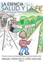 Esencia de La Salud y La Fe af Manuel Francisco Lopez Melgar