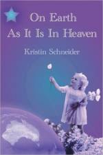 On Earth As It Is In Heaven af Kristin Schneider