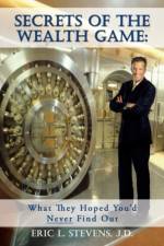 Secrets of the Wealth Game af Eric L Stevens J D