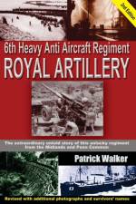6th Heavy Anti Aircraft Regiment Royal Artillery af Patrick Walker