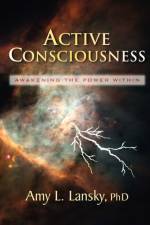 Active Consciousness af Amy L. Lansky