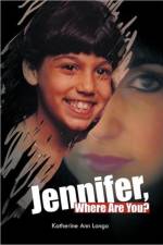Jennifer, Where Are You? af Katherine Ann Longo