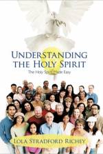 Understanding the Holy Spirit af Lola Stradford Richey