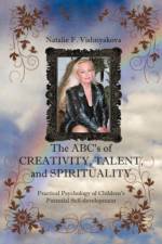 ABCs of CREATIVITY, TALENT, and SPIRITUALITY af Natalie F Vishnyakova
